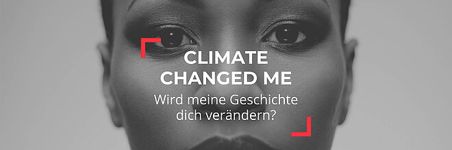 Climate Changed me - Klimawandel Kampagne