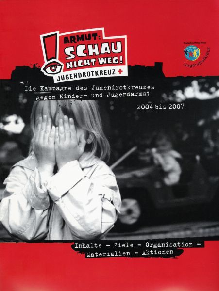 Titelblatt der Broschüre "Armut: Schau nicht weg" im Zuge der Kampagne des Jugendrotkreuzes gegen Kinder- und Jugendarmut (DRK)